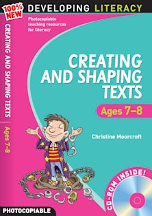 Creating and Shaping Texts: Ages 7-8 cover