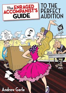 The Enraged Accompanist's Guide to the Perfect Audition cover