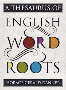 Thesaurus of English Word Roots cover