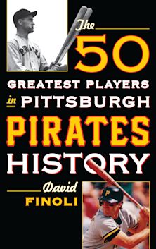 The 50 Greatest Players in Pittsburgh Pirates History cover