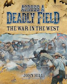 Across A Deadly Field: The War in the West cover