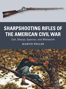 Sharpshooting Rifles of the American Civil War cover