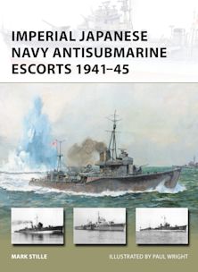 Imperial Japanese Navy Antisubmarine Escorts 1941-45 cover