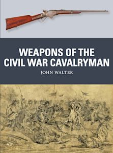 Weapons of the Civil War Cavalryman cover