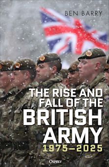Rise and Fall of the British Army, 1975–2025 cover