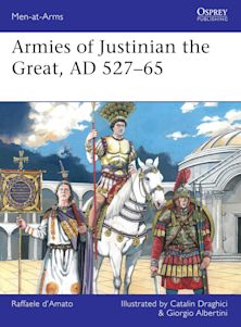 Armies of Justinian the Great, AD 527–65 cover