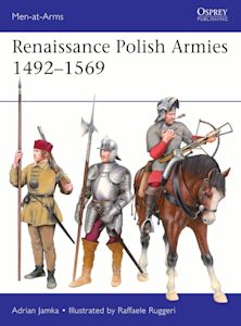 Renaissance Polish Armies 1492–1569 cover