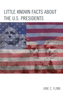 Little Known Facts about the U. S. Presidents cover