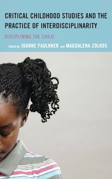 Critical Childhood Studies and the Practice of Interdisciplinarity cover