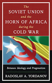 The Soviet Union and the Horn of Africa during the Cold War cover