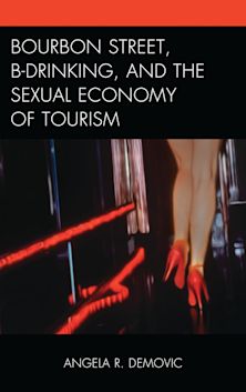 Bourbon Street, B-Drinking, and the Sexual Economy of Tourism cover