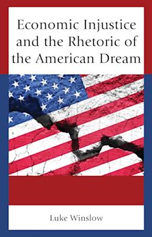 Economic Injustice and the Rhetoric of the American Dream cover