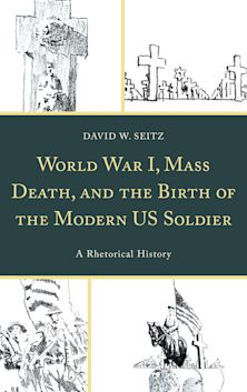 World War I, Mass Death, and the Birth of the Modern US Soldier cover