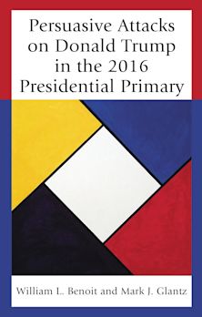 Persuasive Attacks on Donald Trump in the 2016 Presidential Primary cover