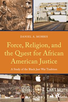 Force, Religion, and the Quest for African American Justice cover