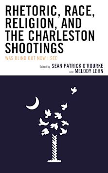 Rhetoric, Race, Religion, and the Charleston Shootings cover