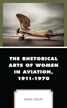 Rhetorical Arts of Women in Aviation, 1911-1970 cover