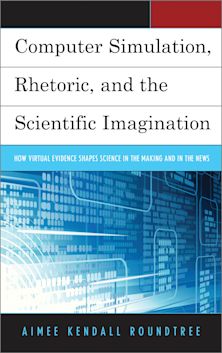 Computer Simulation, Rhetoric, and the Scientific Imagination cover