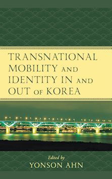 Transnational Mobility and Identity in and out of Korea cover