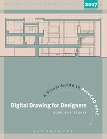 Digital Drawing for Designers: A Visual Guide to AutoCAD® 2017 cover