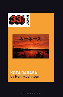 33 1/3 Japan: Bloomsbury Publishing (US) 33 1/3 Japan: Bloomsbury Publishing (US)