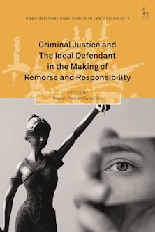 Criminal Justice and The Ideal Defendant in the Making of Remorse and Responsibility cover