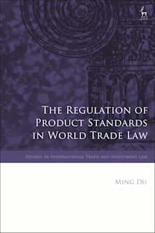 The Regulation of Product Standards in World Trade Law cover