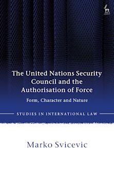 The United Nations Security Council and the Authorisation of Force cover