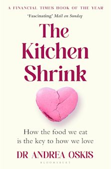 Kitchen Shrink: How the food we eat is the key to how we love cover