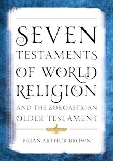 Seven Testaments of World Religion and the Zoroastrian Older Testament cover