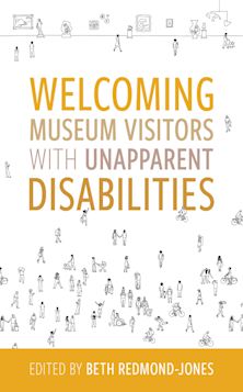 Welcoming Museum Visitors with Unapparent Disabilities cover