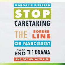 Stop Caretaking the Borderline or Narcissist cover