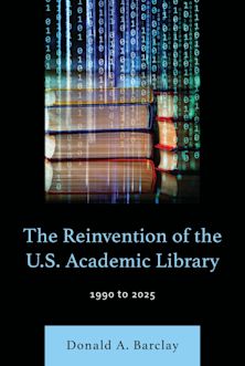 The Reinvention of the U.S. Academic Library cover