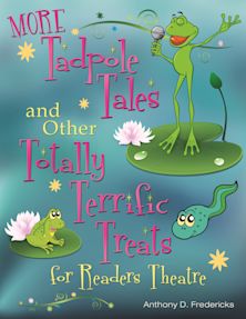 MORE Tadpole Tales and Other Totally Terrific Treats for Readers Theatre cover