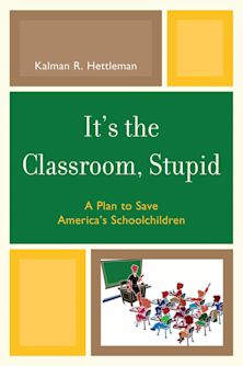 It's the Classroom, Stupid cover