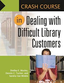 Crash Course in Dealing with Difficult Library Customers cover
