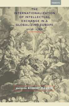 The Internationalization of Intellectual Exchange in a Globalizing Europe, 1636–1780 cover