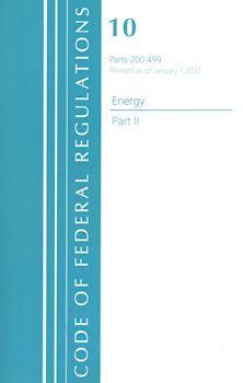 Code of Federal Regulations, Title 10 Energy 200-499, Revised as of January 1, 2021 cover