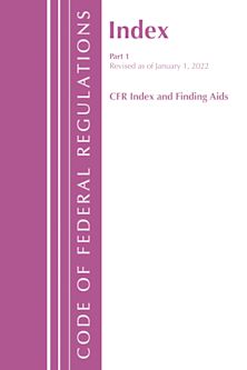 Code of Federal Regulations, Index and Finding Aids, Revised as of January 1, 2022 cover