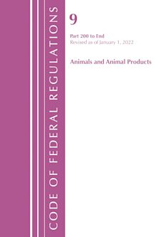 Code of Federal Regulations, Title 09 Animals and Animal Products 200-End, Revised as of January 1, 2022 cover