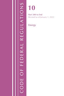 Code of Federal Regulations, Title 10 Energy 500-End, Revised as of January 1, 2022 cover