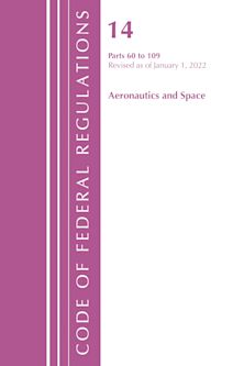 Code of Federal Regulations, Title 14 Aeronautics and Space 60-109, Revised as of January 1, 2021 cover