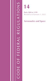 Code of Federal Regulations, Title 14 Aeronautics and Space 200-1199, Revised as of January 1, 2022 cover