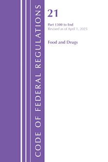 Code of Federal Regulations, Title 21 Food and Drugs 1300-End, Revised as of April 1, 2025 cover