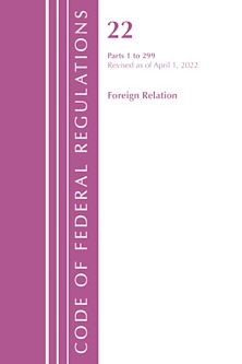 Code of Federal Regulations, Title 22 Foreign Relations 1 - 299, 2022 cover