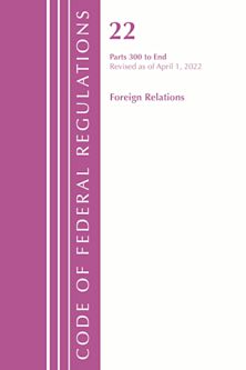 Code of Federal Regulations, Title 22 Foreign Relations 300 - END, 2022 cover