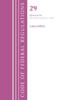 Code of Federal Regulations, Title 29 Labor/OSHA 0-99, Revised as of July 1, 2022 cover