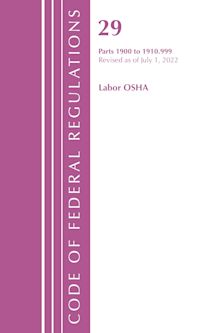 Code of Federal Regulations, TITLE 29 LABOR OSHA 1900-1910.999, Revised as of July 1, 2022 cover