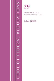 Code of Federal Regulations, TITLE 29 LABOR OSHA 1911-1925, Revised as of July 1, 2023 cover