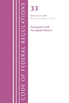 Code of Federal Regulations, Title 33 Navigation and Navigable Waters 125-199, Revised as of July 1, 2022 cover